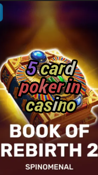 5 card poker in casino-trdjkmsxjksdss.com